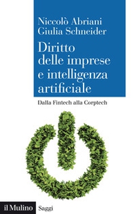 Diritto delle imprese e intelligenza artificiale. Dalla Fintech alla Corptech - Librerie.coop