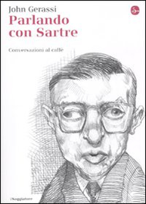 Parlando con Sartre. Conversazioni al caffè - Librerie.coop Parlando con Sartre. Conversazioni al caffè - Librerie.coop
