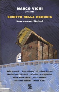 Scritto nella memoria. Nove racconti italiani - Librerie.coop