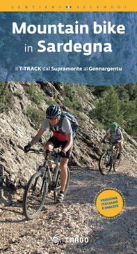 Mountain bike in Sardegna. Il T-track dal Supramonte al Gennargentu. Ediz. italiana e inglese - Librerie.coop