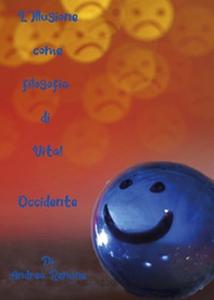 L'illusione come filosofia di vita! Occidente - Librerie.coop