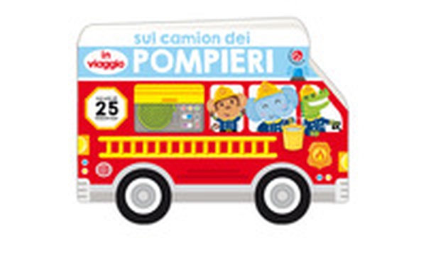 Sul camion dei pompieri - Librerie.coop Sul camion dei pompieri - Librerie.coop