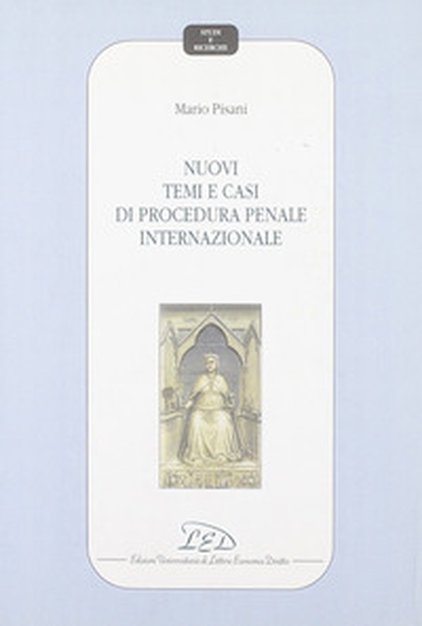 Nuovi temi e casi di procedura penale internazionale - Librerie.coop Nuovi temi e casi di procedura penale internazionale - Librerie.coop