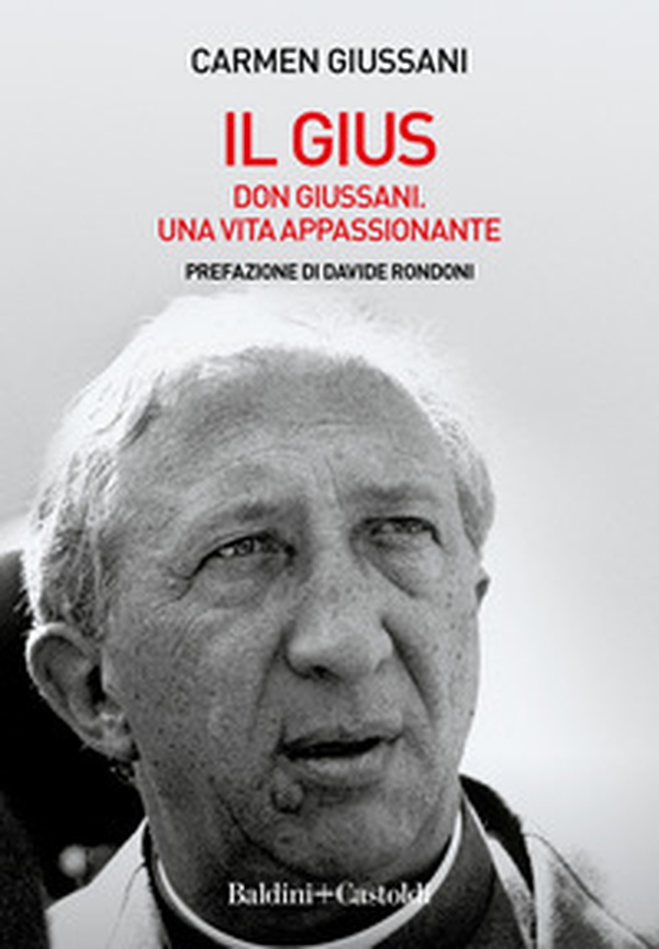 Il Gius. Don Giussani. Una vita appassionante - Librerie.coop Il Gius. Don Giussani. Una vita appassionante - Librerie.coop