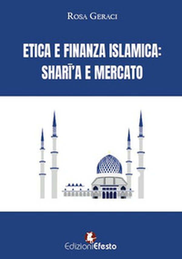 Etica e finanza islamica. Sharî'a e mercato - Librerie.coop Etica e finanza islamica. Sharî'a e mercato - Librerie.coop