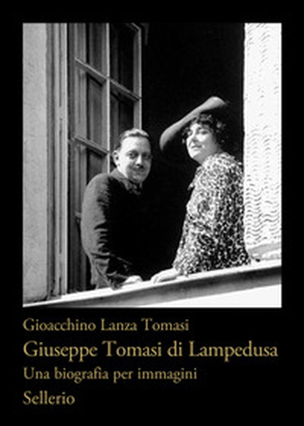 Giuseppe Tomasi di Lampedusa. Una biografia per immagini - Librerie.coop Giuseppe Tomasi di Lampedusa. Una biografia per immagini - Librerie.coop