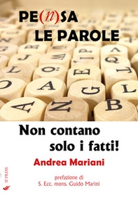 Pe(n)sa le parole. Non contano solo i fatti! - Librerie.coop Pe(n)sa le parole. Non contano solo i fatti! - Librerie.coop
