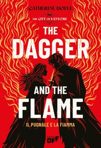 The dagger and the flame. Il pugnale e la fiamma - Librerie.coop