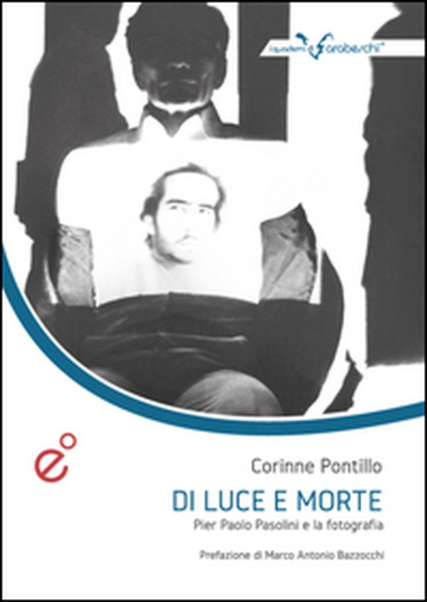 Di luce e morte. Pasolini e la fotografia - Librerie.coop Di luce e morte. Pasolini e la fotografia - Librerie.coop