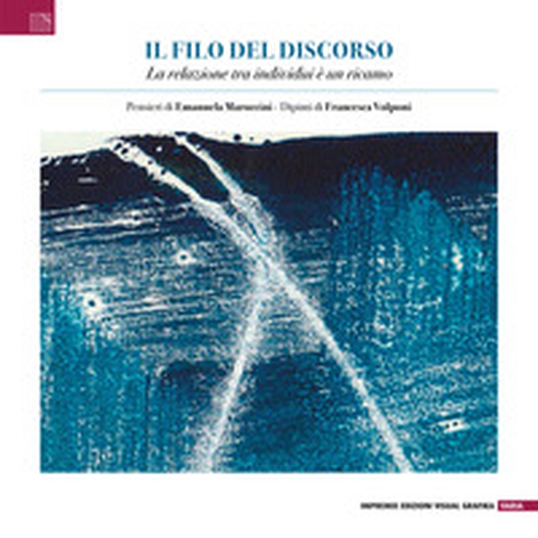 Il filo del discorso. La relazione tra individui è un ricamo - Librerie.coop Il filo del discorso. La relazione tra individui è un ricamo - Librerie.coop