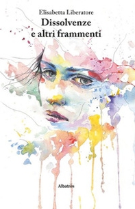 Dissolvenze e altri frammenti - Librerie.coop