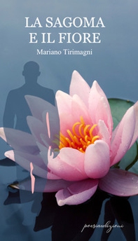 La sagoma e il fiore - Librerie.coop