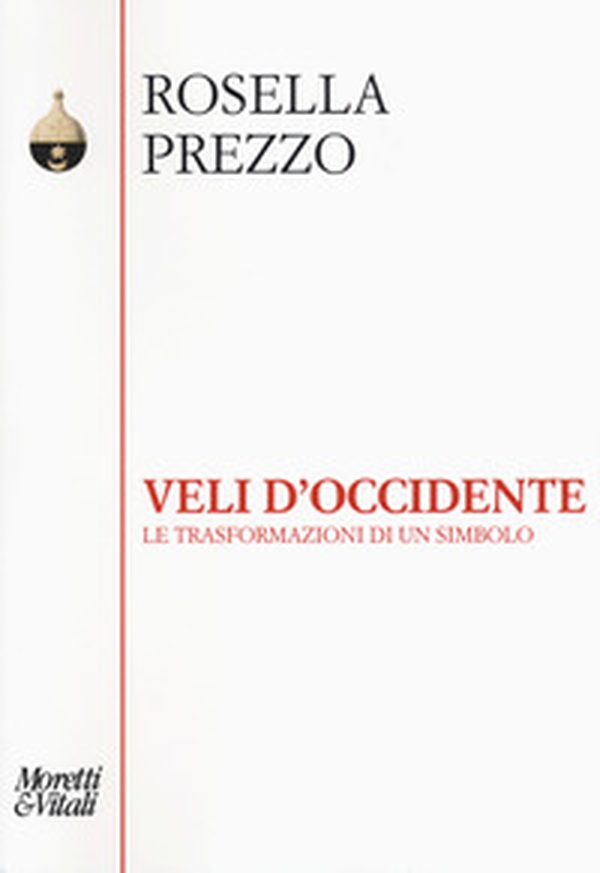 Veli d'Occidente. Le trasformazioni di un simbolo - Librerie.coop Veli d'Occidente. Le trasformazioni di un simbolo - Librerie.coop