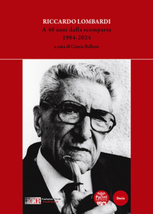 Riccardo Lombardi. A 40 anni dalla scomparsa 1984-2024 - Librerie.coop Riccardo Lombardi. A 40 anni dalla scomparsa 1984-2024 - Librerie.coop