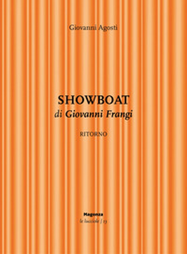 Showboat. Ritorno di Giovanni Frangi - Librerie.coop Showboat. Ritorno di Giovanni Frangi - Librerie.coop