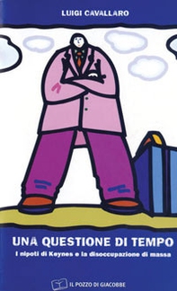 Una questione di tempo. I nipoti di Keynes e la disoccupazione di massa - Librerie.coop