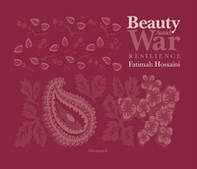 Beauty Amid War. Resilience - Librerie.coop