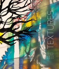 Textures. Marta Nijhuis 2010-2020. Ediz. inglese, francese, italiana - Librerie.coop