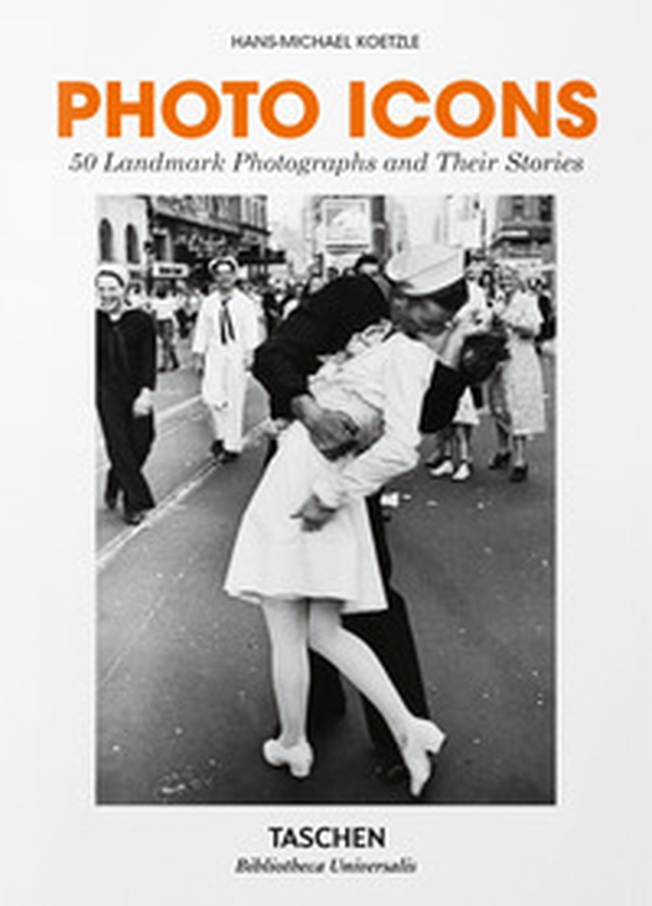 Photo icons. 50 landmark photographs and their stories - Librerie.coop Photo icons. 50 landmark photographs and their stories - Librerie.coop