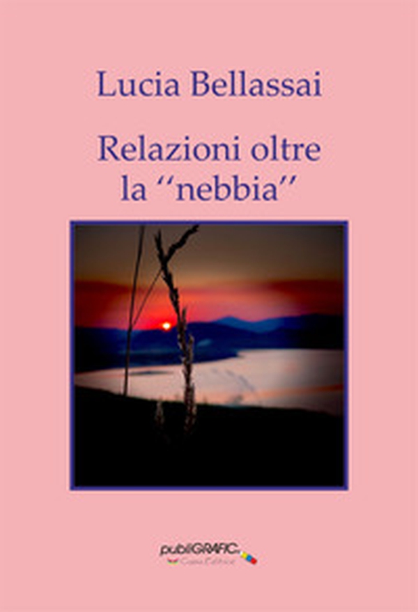Relazioni oltre la «nebbia» - Librerie.coop Relazioni oltre la «nebbia» - Librerie.coop