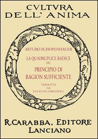 La quadruplice radice del principio di ragion sufficiente - Librerie.coop