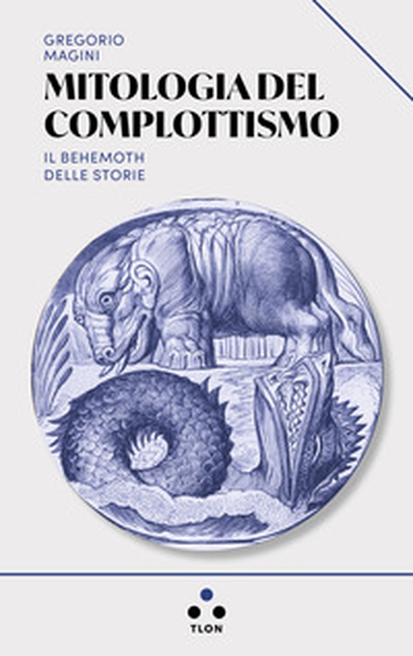 Mitologia del complottismo. Il Behemoth delle storie - Librerie.coop Mitologia del complottismo. Il Behemoth delle storie - Librerie.coop