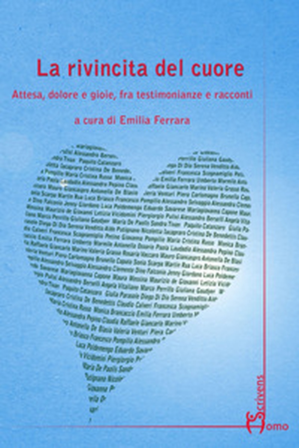 La rivincita del cuore. Attesa, dolore e gioie, fra testimonianze e racconti - Librerie.coop La rivincita del cuore. Attesa, dolore e gioie, fra testimonianze e racconti - Librerie.coop