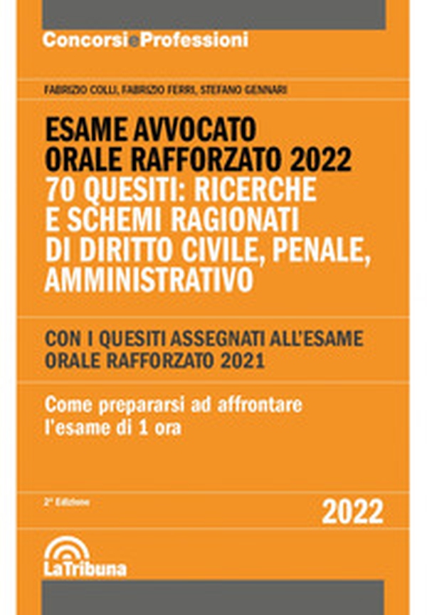 Esame avvocato. Orale rafforzato 2022. 70 quesiti: ricerche e schemi ragionati di diritto civile, penale, amministrativo - Librerie.coop Esame avvocato. Orale rafforzato 2022. 70 quesiti: ricerche e schemi ragionati di diritto civile, penale, amministrativo - Librerie.coop