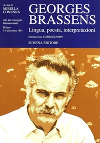 Georges Brassens. Lingua, poesia, interpretazione. Atti del convegno Internazionale (Milano, 3-4 dicembre 1991) - Librerie.coop