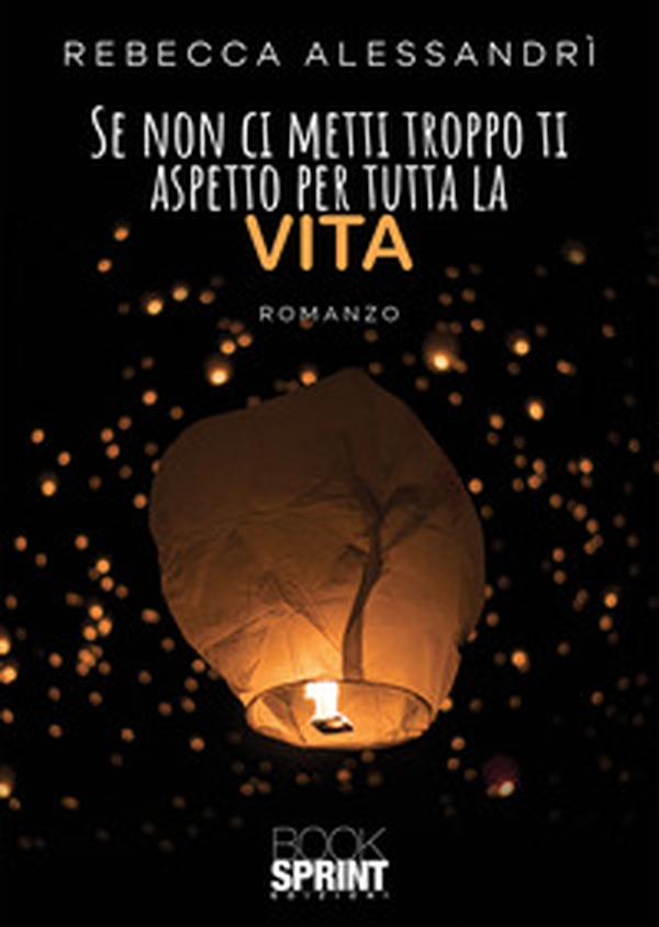 Se non ci metti troppo ti aspetto per tutta la vita - Librerie.coop Se non ci metti troppo ti aspetto per tutta la vita - Librerie.coop