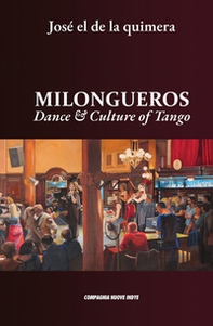 Milongueros. Dance & culture of tango - Librerie.coop