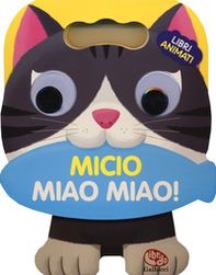 Micio miao miao! Libri animati. Libro sonoro - Librerie.coop