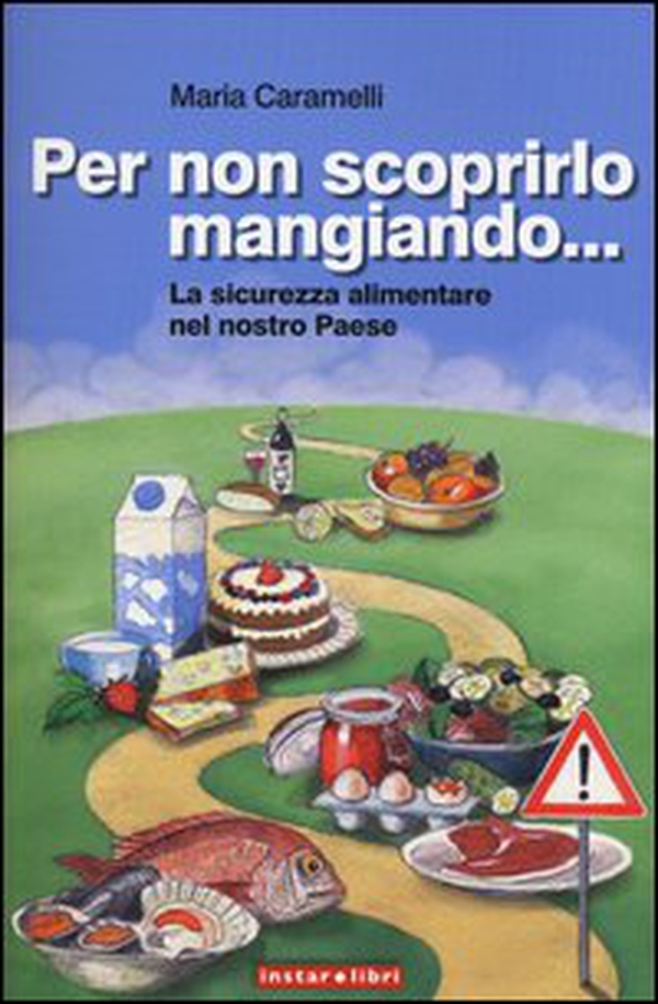 Per non scoprirlo mangiando... La sicurezza alimentare nel nostro Paese - Librerie.coop Per non scoprirlo mangiando... La sicurezza alimentare nel nostro Paese - Librerie.coop