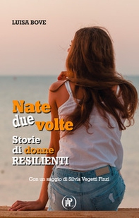 Nate due volte. Storie di donne resilienti - Librerie.coop