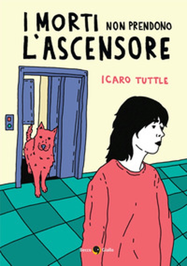I morti non prendono l'ascensore - Librerie.coop I morti non prendono l'ascensore - Librerie.coop