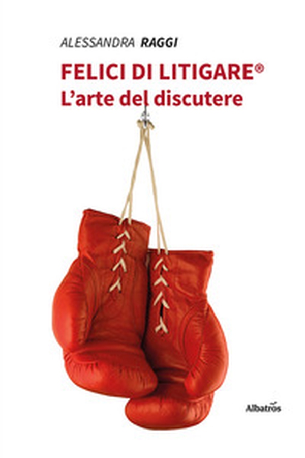 Felici di litigare® - Librerie.coop Felici di litigare® - Librerie.coop