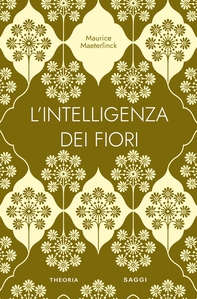 L’intelligenza dei fiori - Librerie.coop L’intelligenza dei fiori - Librerie.coop