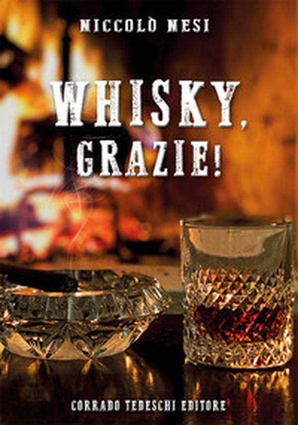Whisky, grazie! - Librerie.coop Whisky, grazie! - Librerie.coop
