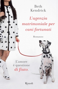 L'agenzia matrimoniale per cani fortunati - Librerie.coop