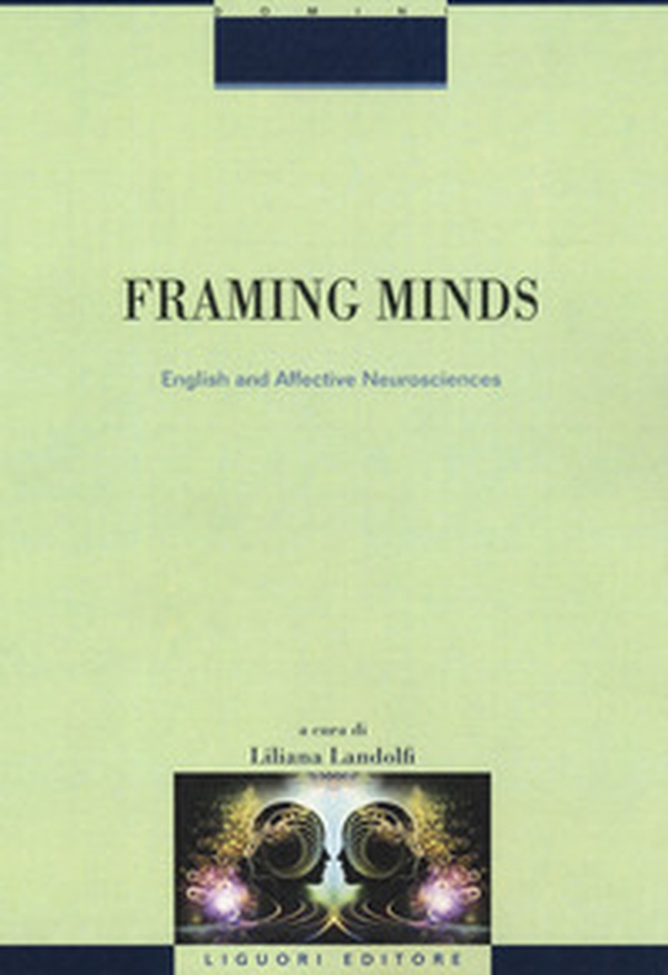 Framing minds. English and affective neurosciences - Librerie.coop Framing minds. English and affective neurosciences - Librerie.coop