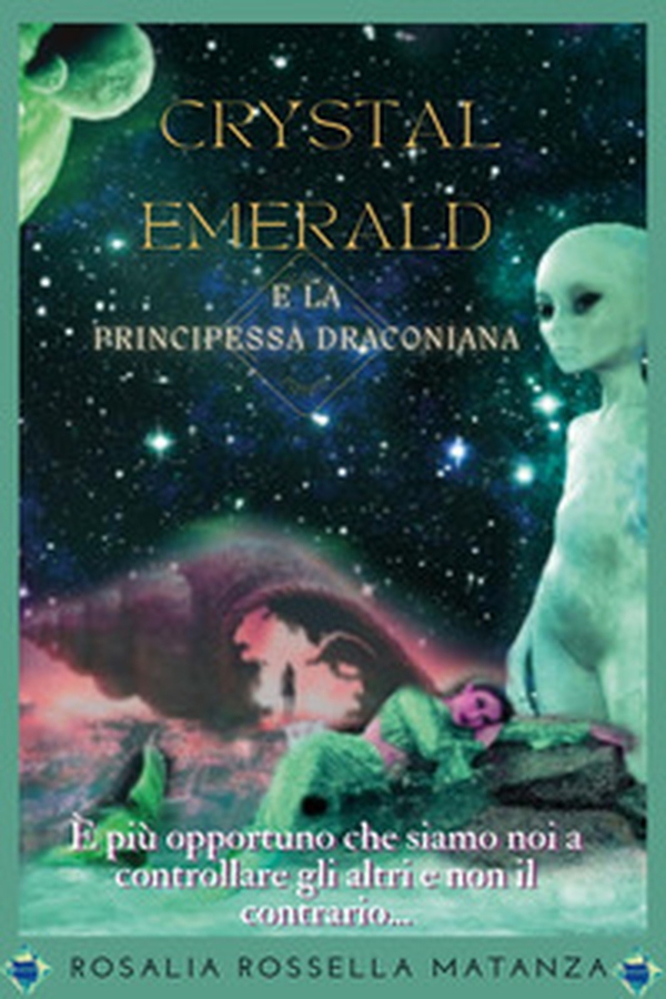 Crystal emerald e la principessa draconiana - Librerie.coop Crystal emerald e la principessa draconiana - Librerie.coop
