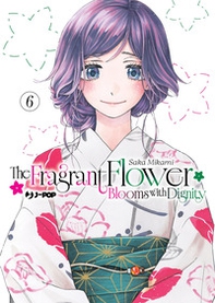 The fragrant flower blooms with dignity - Vol. 6 - Librerie.coop