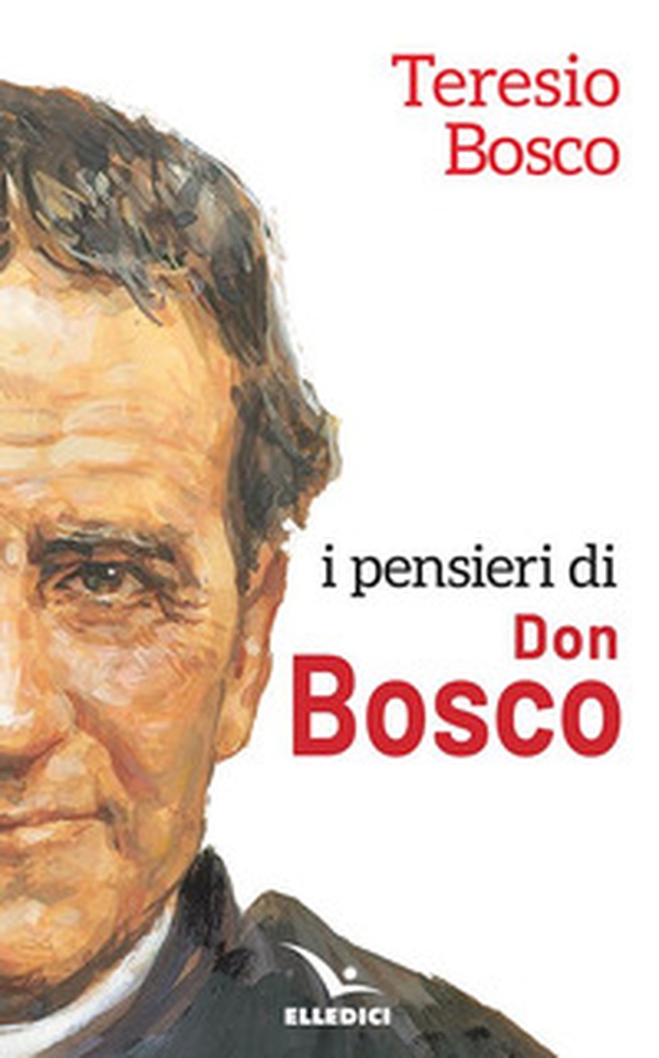 I pensieri di don Bosco - Librerie.coop I pensieri di don Bosco - Librerie.coop