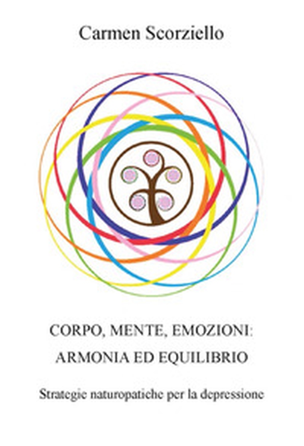 Corpo, mente, emozioni: armonia ed equilibrio - Librerie.coop