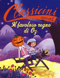 Il favoloso regno di Oz da L. Frank Baum. Classicini - Librerie.coop Il favoloso regno di Oz da L. Frank Baum. Classicini - Librerie.coop