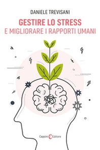 Gestire lo stress e migliorare i rapporti umani - Librerie.coop