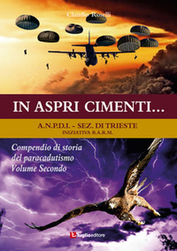 In aspri cimenti... Compendio di storia del paracadutismo - Librerie.coop In aspri cimenti... Compendio di storia del paracadutismo - Librerie.coop