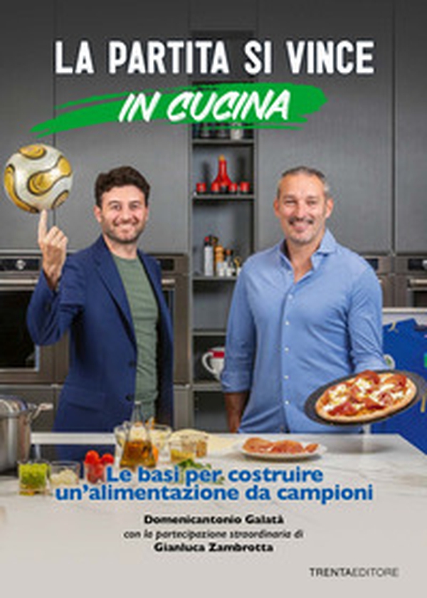 La partita si vince in cucina. Le basi per costruire un'alimentazione da campioni - Librerie.coop