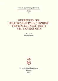 Oltreoceano. Politica e comunicazione tra Italia e Stati Uniti nel Novecento - Librerie.coop Oltreoceano. Politica e comunicazione tra Italia e Stati Uniti nel Novecento - Librerie.coop