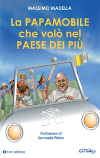 La papamobile che volò nel paese dei più - Librerie.coop